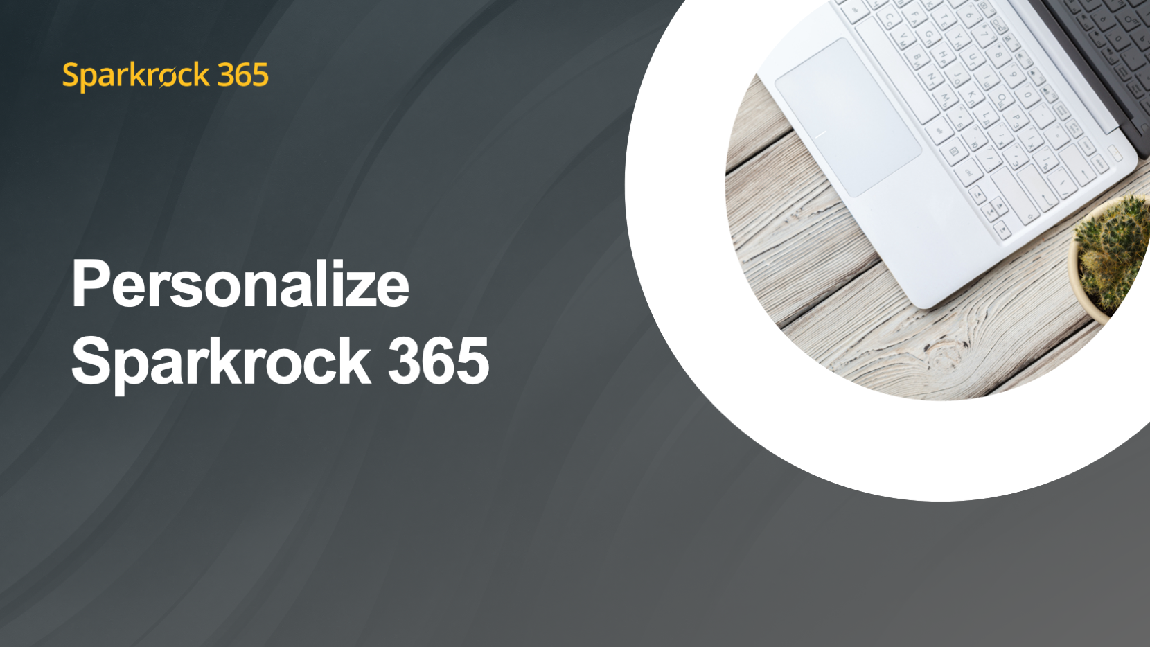 Module&nbsp;: Introduction &agrave; Sparkrock 365