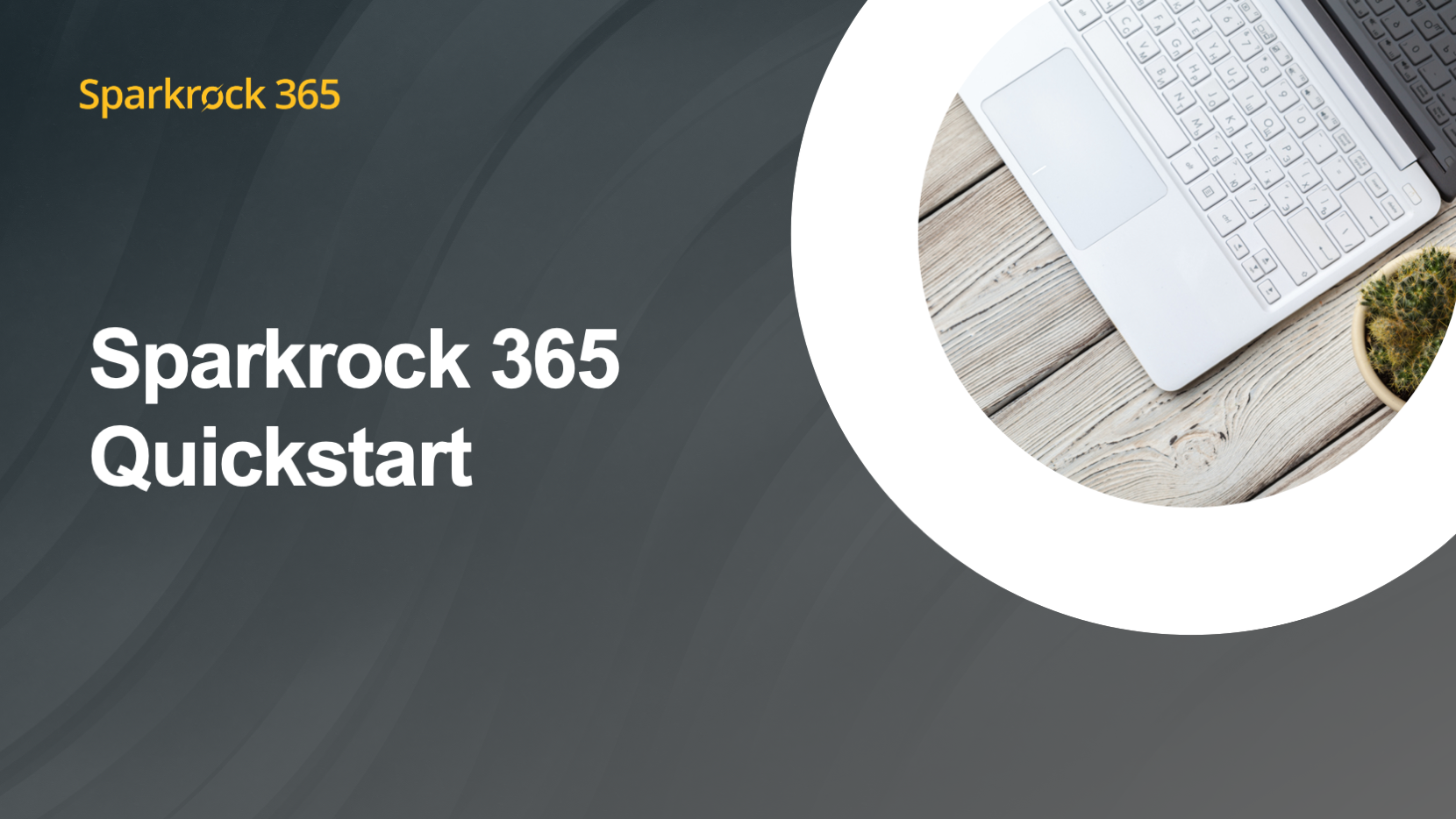 Module&nbsp;: Introduction &agrave; Sparkrock 365